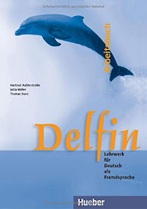 Delfin. Lehrwerk für Deutsch als Fremdsprache. Arbeitsbuch, Gesamtband.