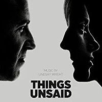 New Soundtracks: THINGS UNSAID (Lindsay Wright)