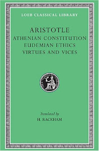 Athenian Constitution – Eudemian Ethics – Virtues & Vices L285 V 20 (Trans. Rackham)(Greek)