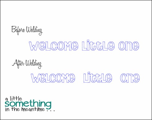 Welcome Little One Welding Before & After