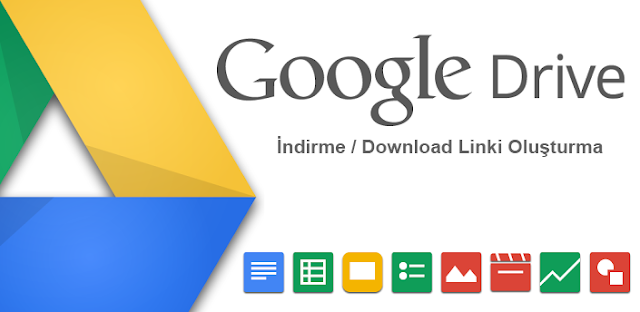 Google Drive İndirme / Download Linki Oluşturma