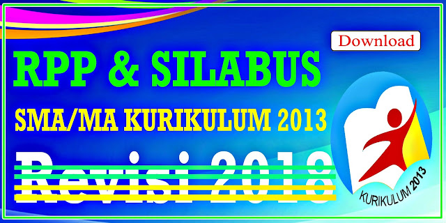  SILABUS DAN RPP SMA/MA KURIKULUM 2013 REVISI 2018 LENGKAP
