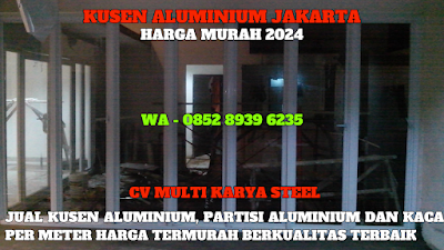 GAMBAR, KUSEN ALUMINIUM, KACA, JAKARTA, HARGA, KUSEN ALUMINIUM, PER METER, TERBARU, 2024