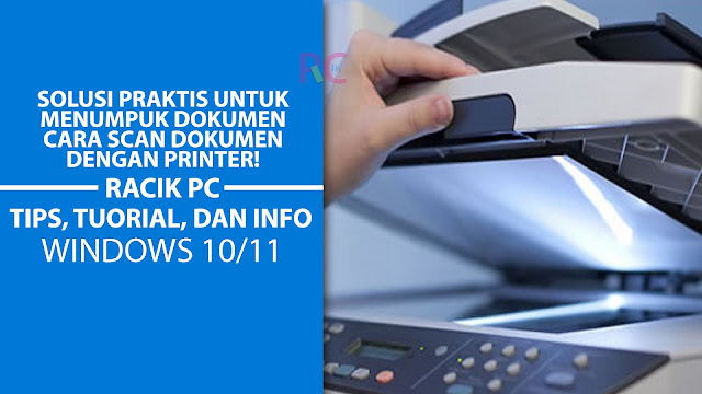 Solusi Praktis Untuk Menumpuk Dokumen: Cara Scan Dokumen Dengan Printer!