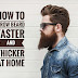 How to grow Beard faster and thicker at home