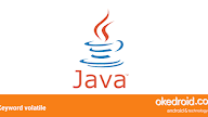 Belajar Menggunakan Keyword Volatile di Bahasa Program Java
