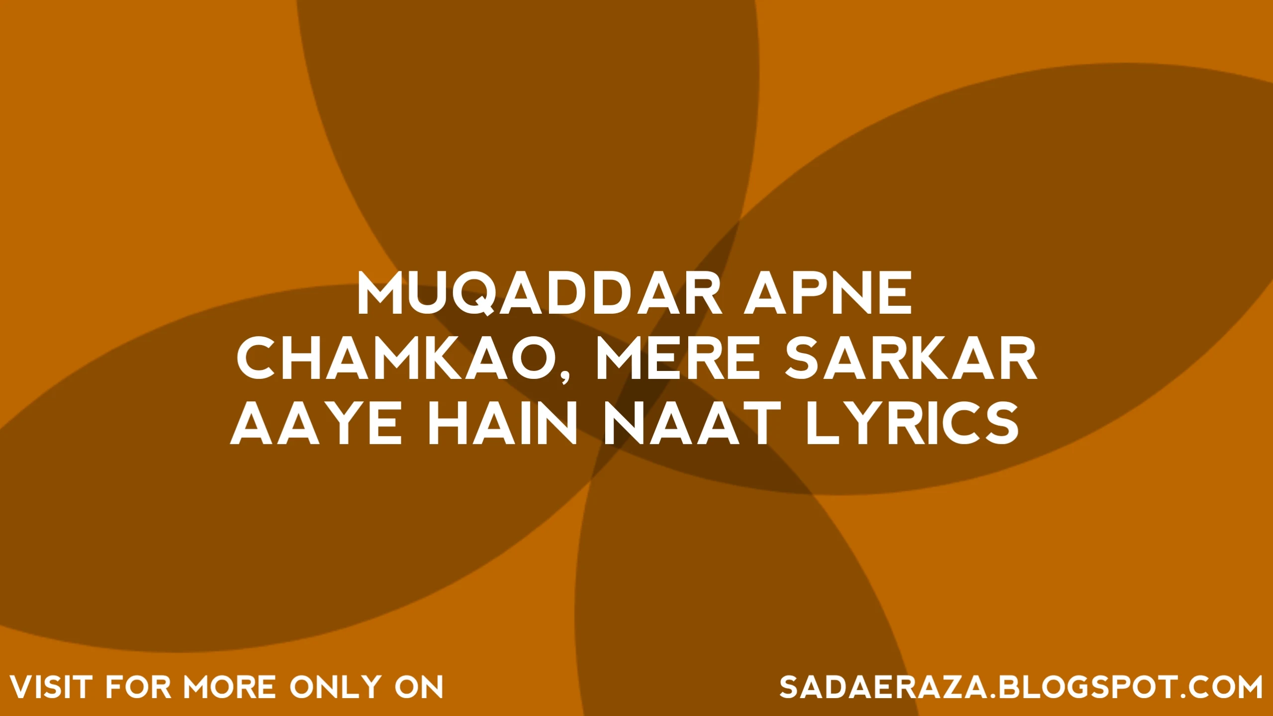 Muqaddar Apne Chamkao, Mere Sarkar Aaye Hain Naat Lyrics in Hindi & English