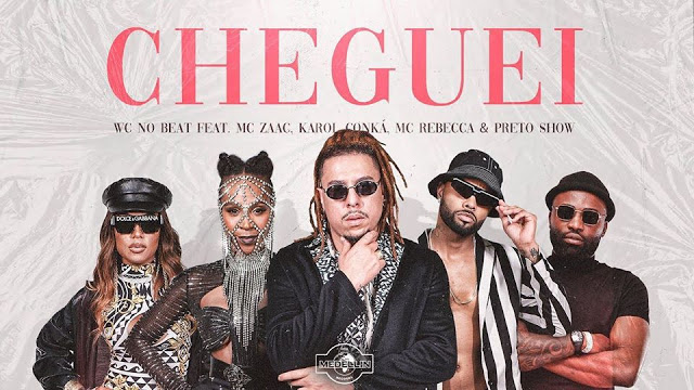 WC No Beat – Cheguei (feat. MC Zaac, MC Rebecca, Karol Conká & Preto Show)