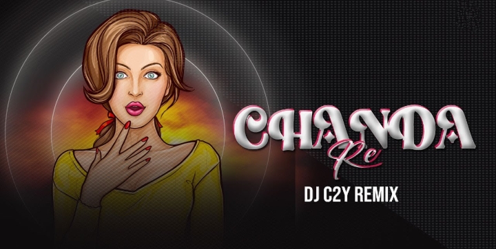 Chanda Re (Remix) DJ C2Y X DJ AX Nitin Dubey | Chhattisgarhi Song | https://djaxindia.blogspot.com, DJAX, DJAXINDIA, dj ax, dj ax india