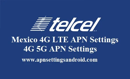 Telcel Mexico 4G LTE APN