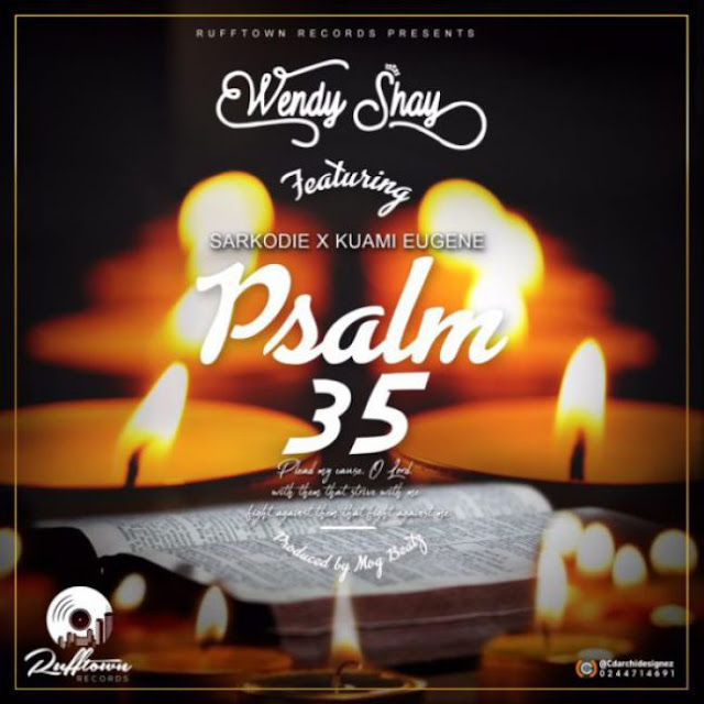 Wendy Shay ft Kuami Eugene x Sarkodie_Psalm 35(Prod by MOG Beatz)