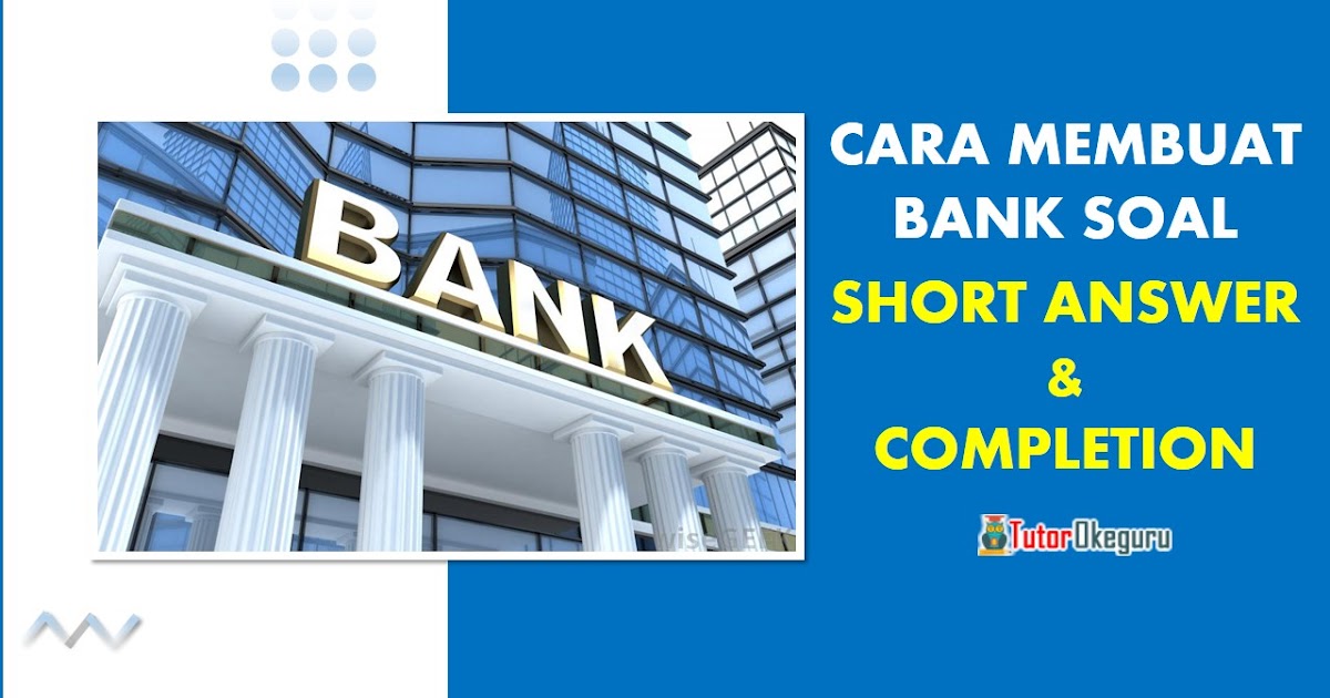 Membuat Bank Soal Short Answer dan Completion Menggunakan