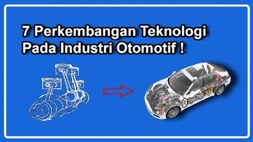 7 Perkembangan Teknologi Pada Industri Otomotif