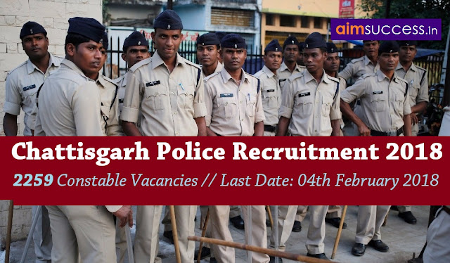 Chattisgarh Police Constable Recruitment 2018 2259 Vacancies