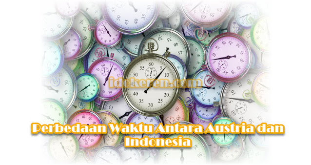 Perbedaan Waktu Antara Austria dan Indonesia