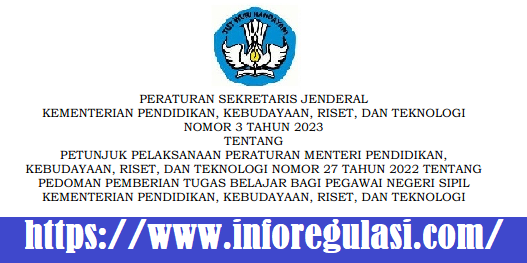 Persetjen - Persesjen Kemdikbudrsitek Nomor 3 Tahun 2023 Tentang Pedoman Pemberian Tugas Belajar Bagi PNS Kemendikbudristek