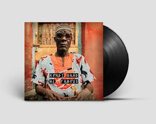 Kondi Band "Belle Wahallah" EP 2016 + "Salone"2017 double LP + "We Famous"2021  Sierra Leone Electronic,Afro Fusion Disco,Afro House,West African Folk,World Music
