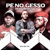 Chefe frank & Demétrio ft Nagrelha - Pe No Gesso  (Afro Trap)