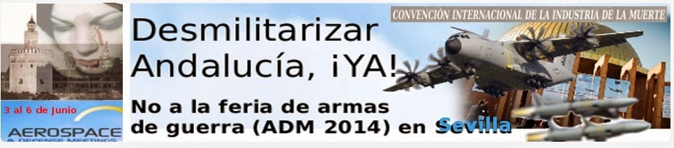 http://redantimilitarista.wordpress.com/2014/05/26/concentracion-por-la-paz-no-a-la-feria-de-armas-de-guerra-en-sevilla/