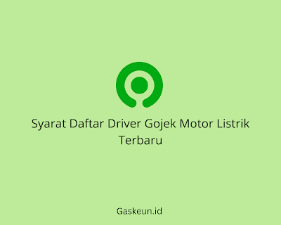 Syarat Daftar Driver Gojek Motor Listrik Terbaru