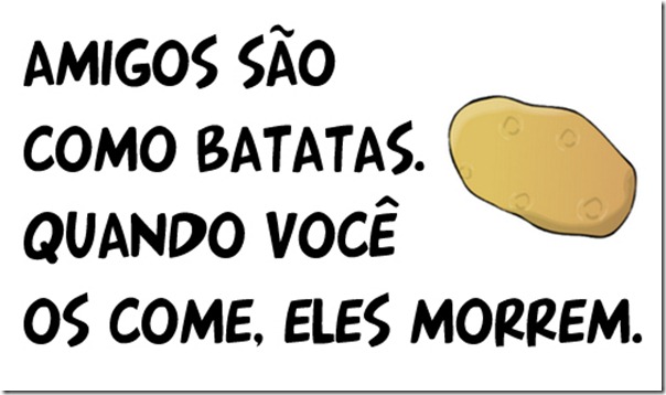 A amizade e as batatas