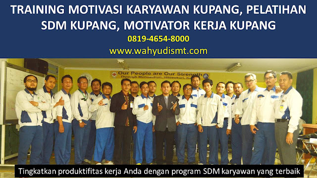 TRAINING MOTIVASI KUPANG, MOTIVATOR KUPANG, PELATIHAN SDM KUPANG, TRAINING KERJA KUPANG, TRAINING MOTIVASI KARYAWAN KUPANG, TRAINING LEADERSHIP KUPANG, PEMBICARA SEMINAR KUPANG, TRAINING PUBLIC SPEAKING KUPANG, TRAINING SALES KUPANG, TRAINING FOR TRAINER KUPANG, SEMINAR MOTIVASI KUPANG, MOTIVATOR UNTUK KARYAWAN KUPANG,    INHOUSE TRAINING KUPANG, MOTIVATOR PERUSAHAAN KUPANG,  TRAINING SERVICE EXCELLENCE KUPANG, PELATIHAN SERVICE EXCELLECE KUPANG, CAPACITY BUILDING KUPANG, TEAM BUILDING KUPANG, PELATIHAN TEAM BUILDING KUPANG  PELATIHAN CHARACTER BUILDING KUPANG  TRAINING SDM KUPANG, TRAINING HRD KUPANG,    KOMUNIKASI EFEKTIF KUPANG, PELATIHAN KOMUNIKASI EFEKTIF, TRAINING KOMUNIKASI EFEKTIF, PEMBICARA SEMINAR MOTIVASI KUPANG, PELATIHAN NEGOTIATION SKILL KUPANG, PRESENTASI BISNIS KUPANG, TRAINING PRESENTASI KUPANG, TRAINING MOTIVASI GURU KUPANG, TRAINING MOTIVASI MAHASISWA KUPANG, TRAINING MOTIVASI SISWA PELAJAR KUPANG, GATHERING PERUSAHAAN KUPANG, SPIRITUAL MOTIVATION TRAINING  KUPANG, MOTIVATOR PENDIDIKAN KUPANG 