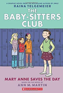 Mary Anne Saves the Day (The Baby-Sitters Club Graphic Novel #3): A Graphix Book (Revised edition): Full-Color Edition (3) (The Baby-Sitters Club Graphix)