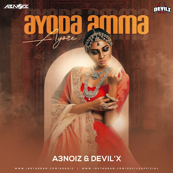 Ayoda Amma Ayore - A3Noiz x DEVIL'x