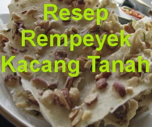 Resep Rempeyek Kacang Tanah Renyah