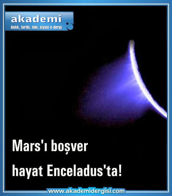 Mars'ı boşver hayat Enceladus'ta!