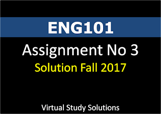 ENG101 Assignment No 3 Solution Fall 2017