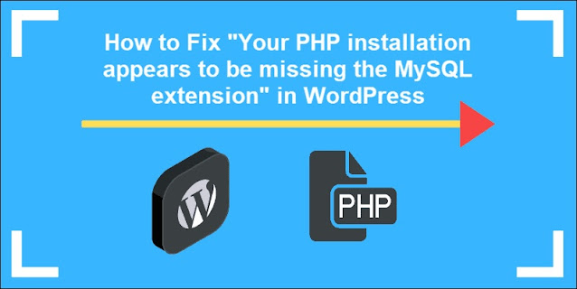 Fix PHP MySQL Extension Error - Your php installation appears to be missing the mysql extension which is required by wordpress