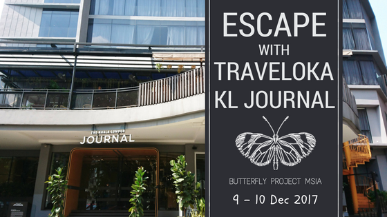 Sweet Escape w/ Traveloka, Butterfly Msia, KL Journal Hotel