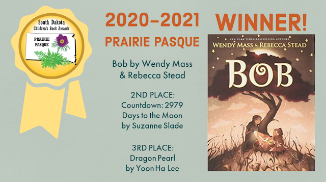 2020 2021 Prairie Pasque Winner Bob by Wendy Mass and Rebecca Stead