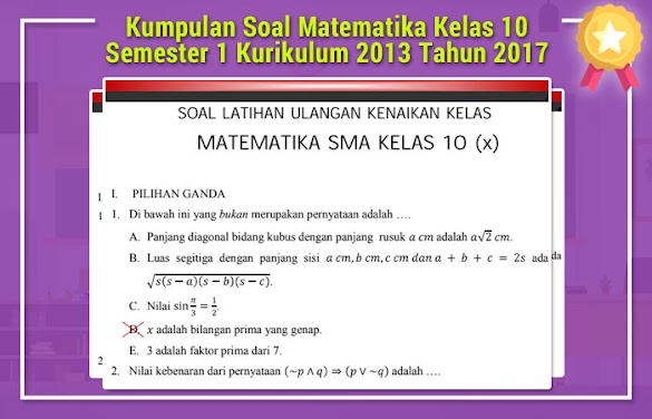 Kumpulan Soal Matematika Kelas 10 Semester 1 Kurikulum 2013 Tahun 2017