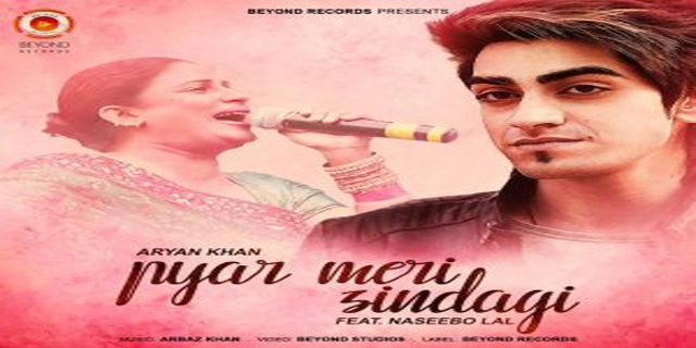 Pyar Meri Zindagi Lyrics - Aryan Khan & Naseebo Lal