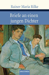 Briefe an einen jungen Dichter (Große Klassiker zum kleinen Preis, Band 91)