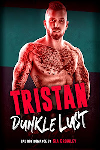 Tristan: Dunkle Lust (Bad Boy Romance 5)