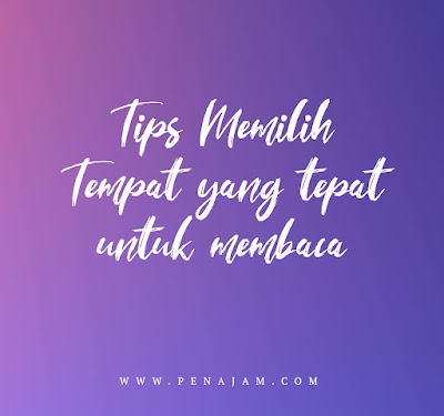 Tips memilih waktu dan tempat yang tepat untuk membaca