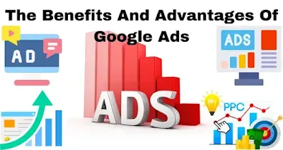The Benefits And Advantages Of Google Ads