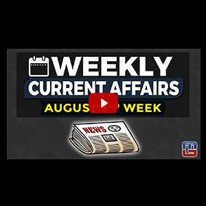 Weekly Current Affairs | August 3rd Week | General Awareness | All Competitive Exams