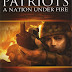 PATRIOTS A Nation Under Fire