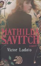 Mathilda Savitch by Victor Lodato book cover