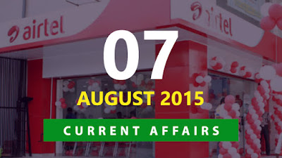 Current Affairs 7 August 2015