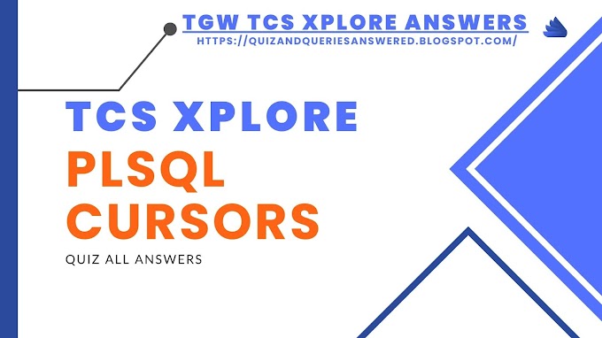 TCS PLSQL Cursors Quiz 2022, TCS Xplore PLSQL Quiz Answer 2022 