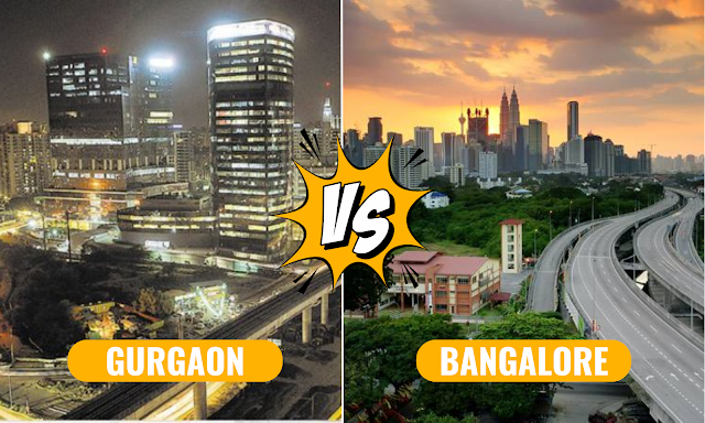 which city is better bangalore or gurgaon