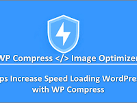Tips Increase Speed Loading WordPress with WP Compress