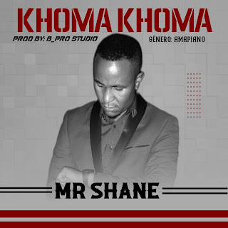 Mr. Shane — Khoma Khoma [Amapiano][DOWNLOAD].MP3