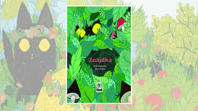 Dobrosława Rurańska „Znajdka” / recenzuje Marta Szloser