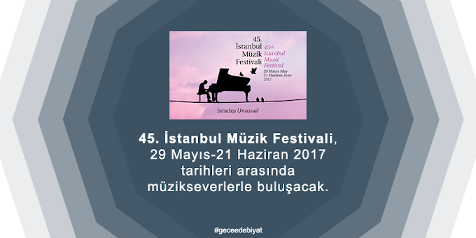 45. İstanbul Müzik Festivali...